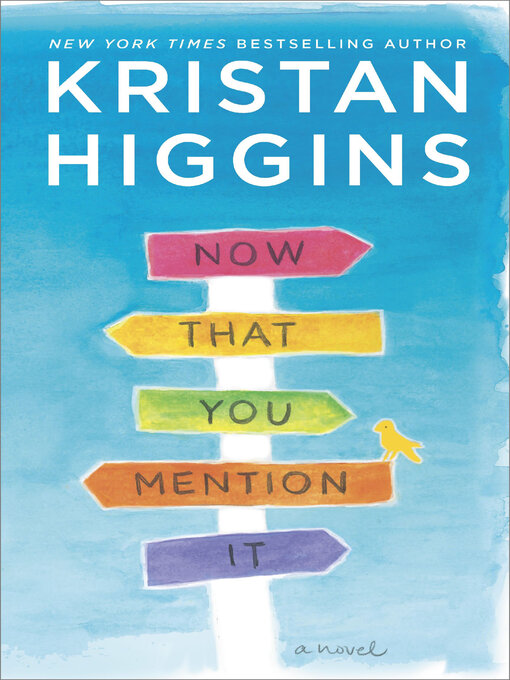 Title details for Now That You Mention It by Kristan Higgins - Wait list
